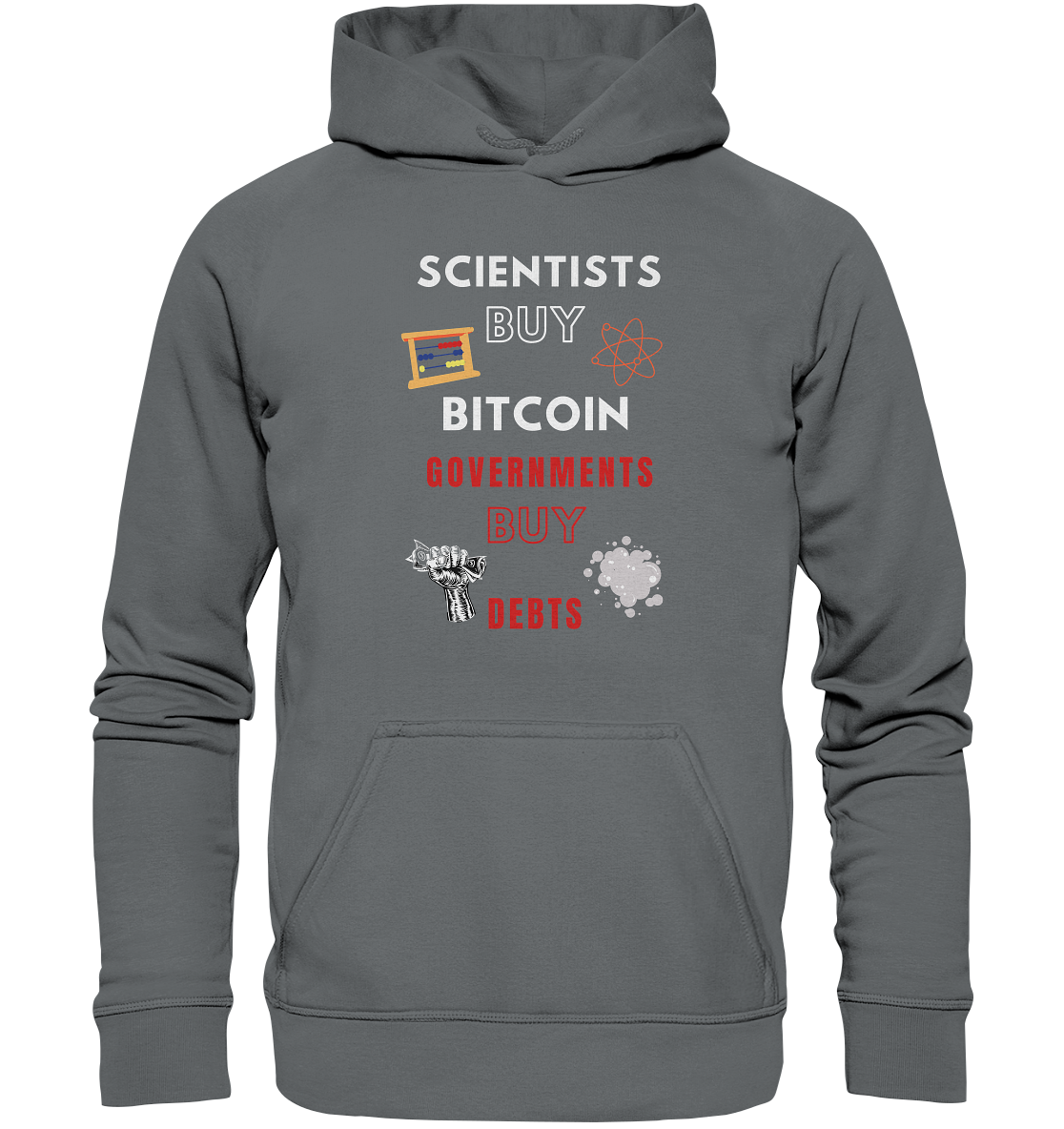 SCIENTIST BUY BITCOIN; GOVERNMENTS BUY DEBTS (Ladies Collection 21% Rabatt bis zum Halving 2024)  - Basic Unisex Hoodie