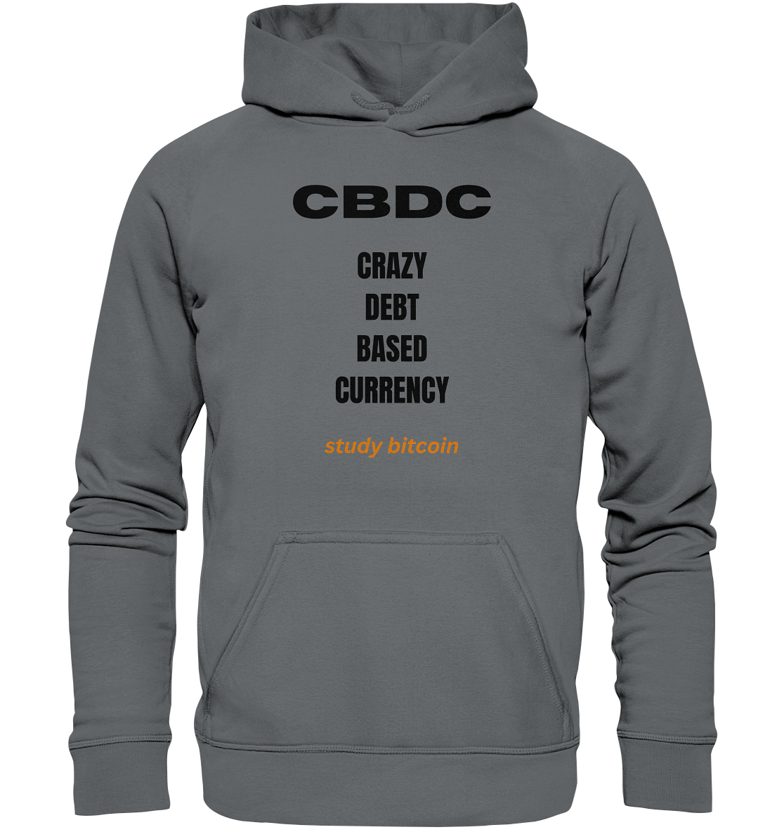 CBDC - CRAZY DEBT BASED CURRENCY - study bitcoin  - Basic Unisex Hoodie