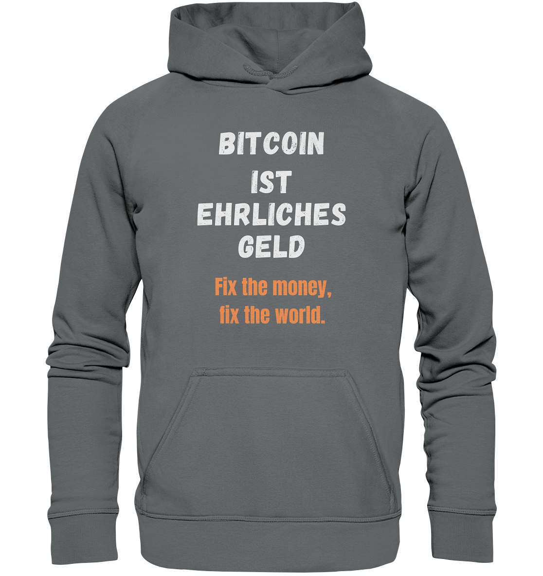 BITCOIN IST EHRLICHES GELD - Fix the money, fix the world    - Basic Unisex Hoodie
