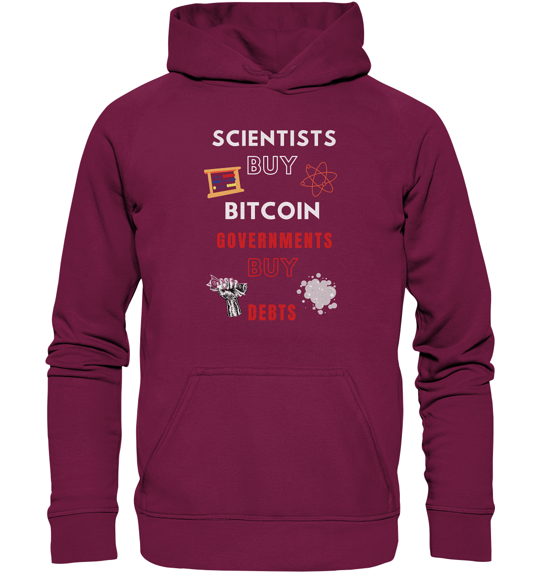 SCIENTIST BUY BITCOIN; GOVERNMENTS BUY DEBTS (Ladies Collection 21% Rabatt bis zum Halving 2024)  - Basic Unisex Hoodie