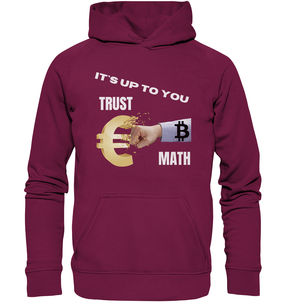 It`s up to you - TRUST or MATH - Basic Unisex Hoodie