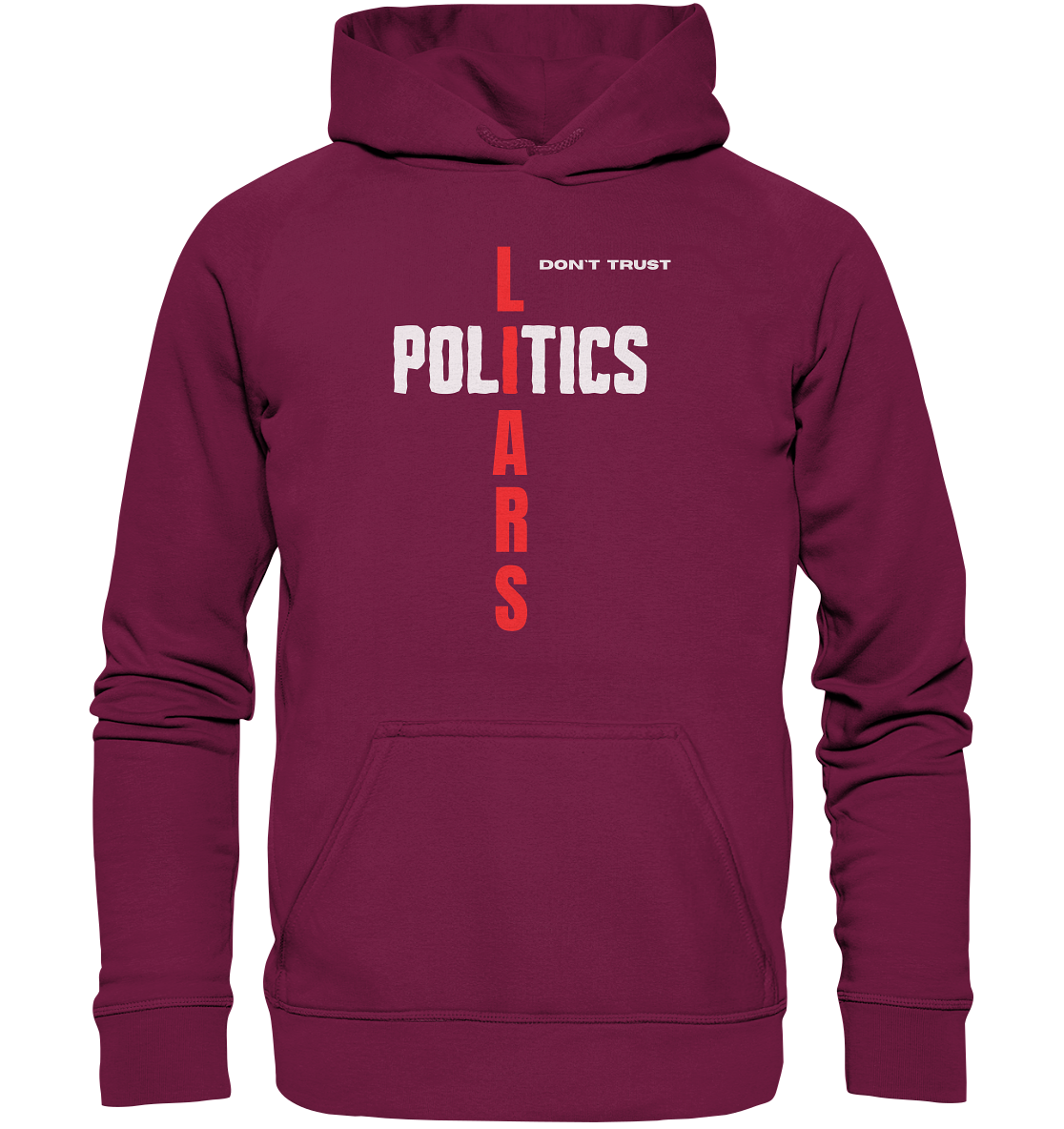 don`t trust POLITICS, LIARS - Basic Unisex Hoodie