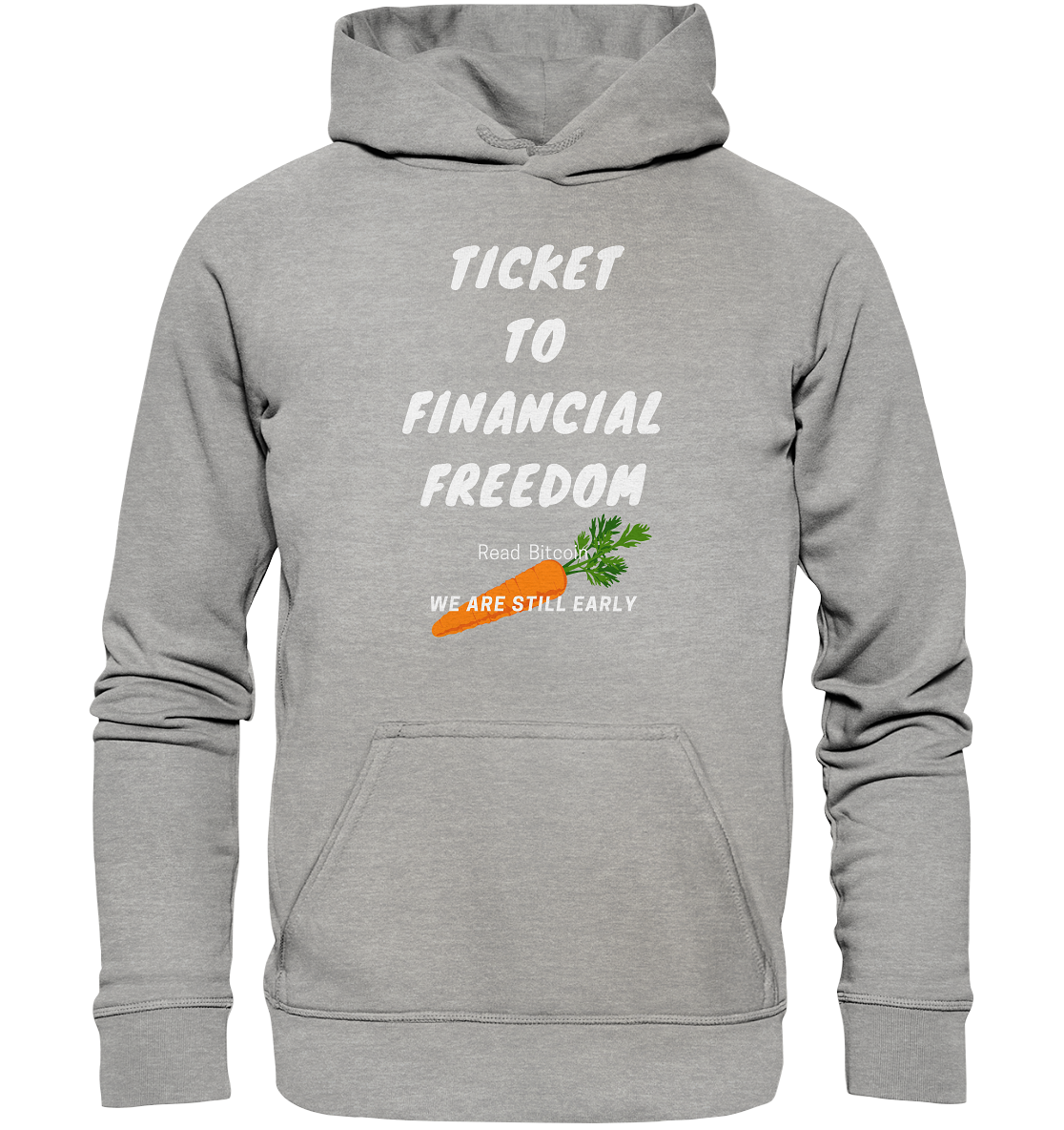 TICKET TO FINANCIAL FREEDOM (Carrot Version) Read Bitcoin - We are still early  - Basic Unisex Hoodie