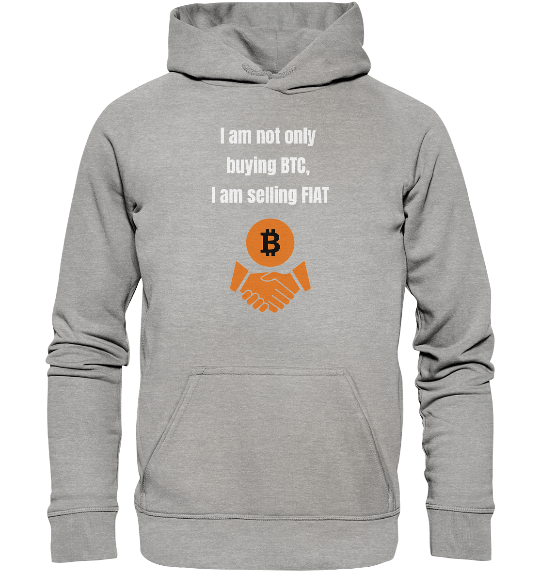 I am not only buying BTC, I am selling FIAT (Ladies Collection 21% Rabatt bis zum Halving 2024) - Basic Unisex Hoodie