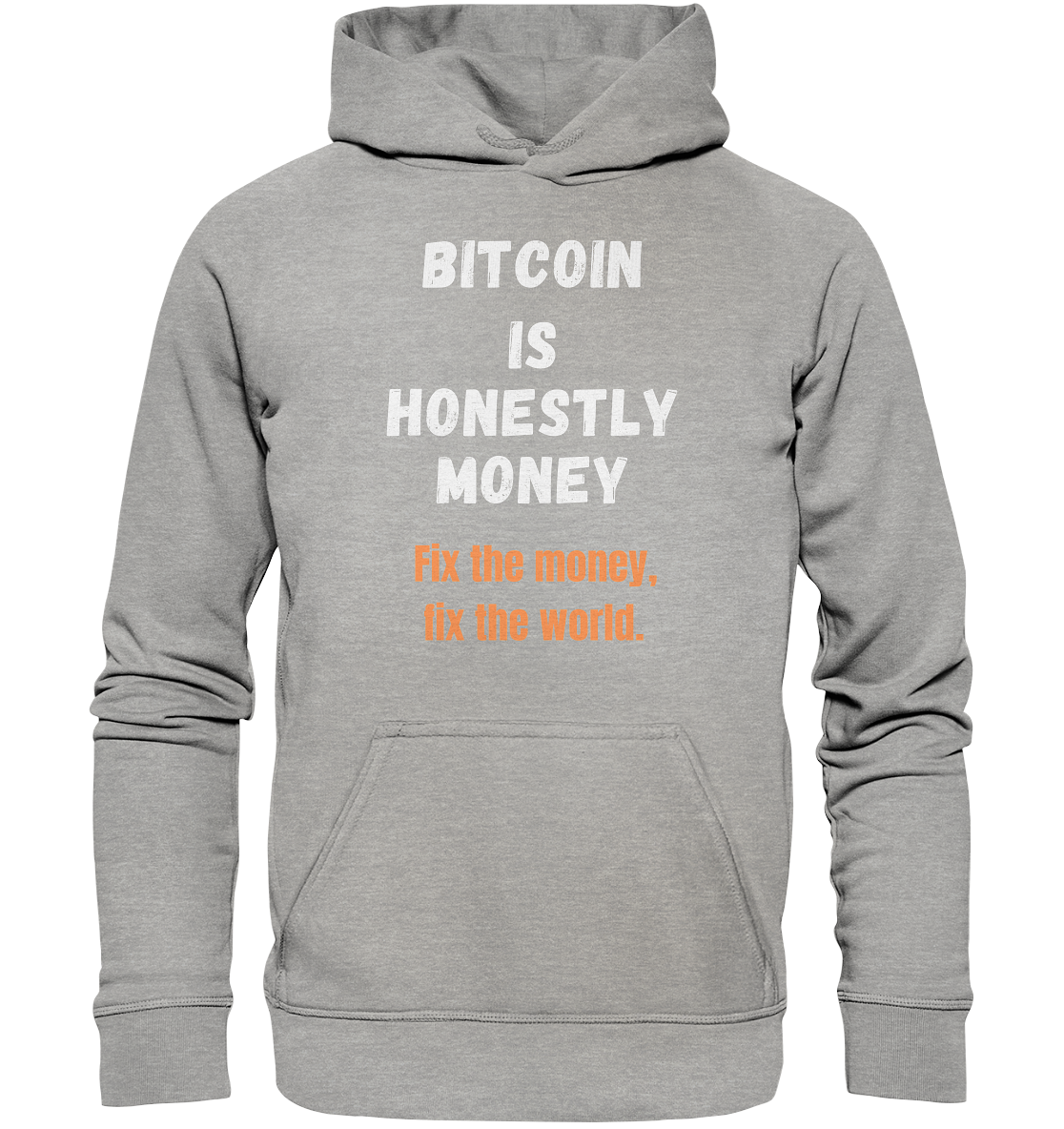 BITCOIN IS HONESTLY MONEY - Fix the money, fix the world    - Basic Unisex Hoodie
