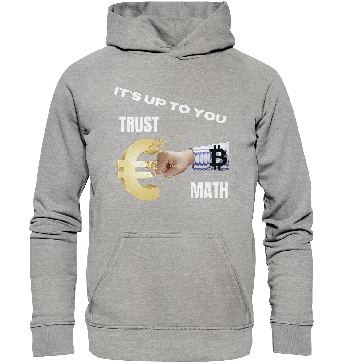 It`s up to you - TRUST or MATH - Basic Unisex Hoodie