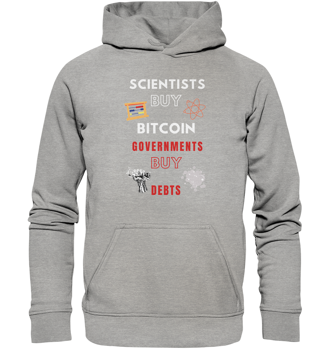 SCIENTIST BUY BITCOIN; GOVERNMENTS BUY DEBTS (Ladies Collection 21% Rabatt bis zum Halving 2024)  - Basic Unisex Hoodie