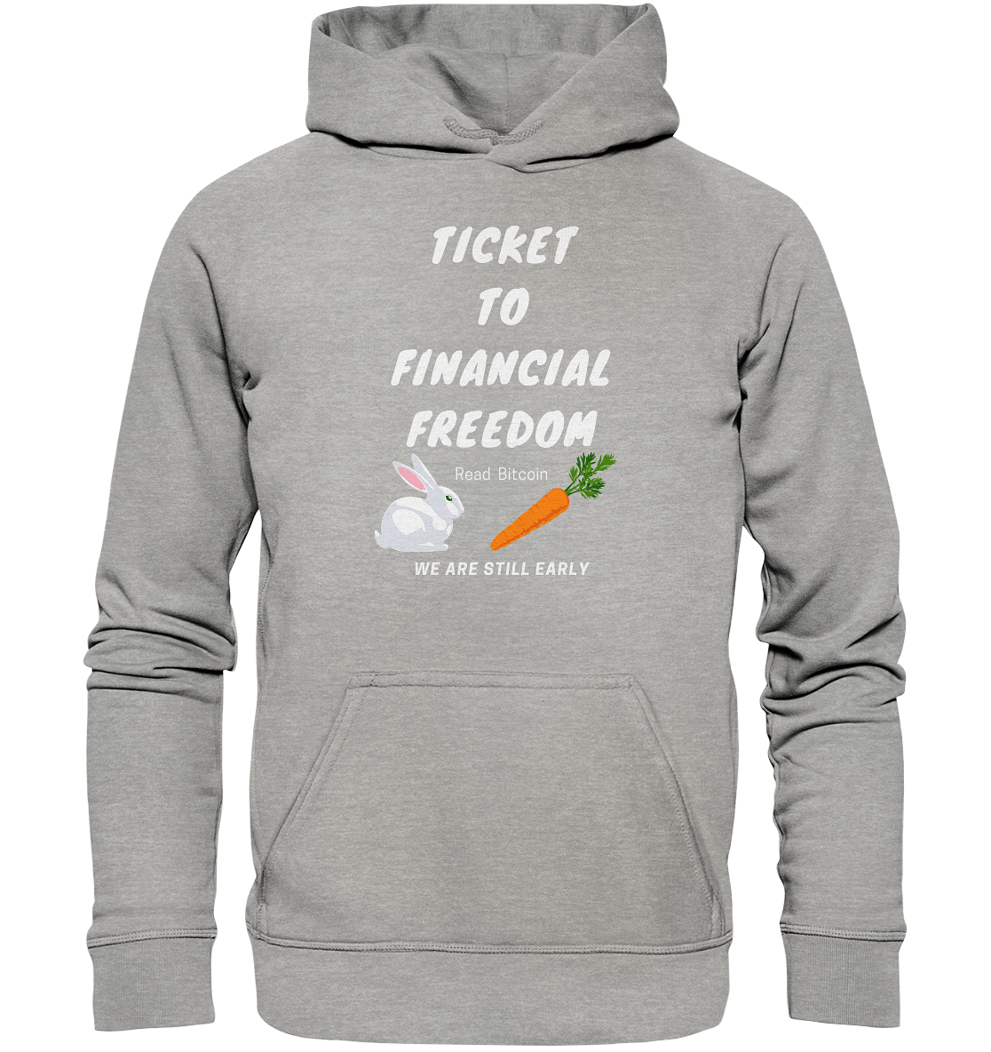TICKET TO FINANCIAL FREEDOM (Bunny/Carrot Version) Read Bitcoin - We are still early - LADIES COLLECTION 21% automat. Rabatt bis zum Halving 2024  - Basic Unisex Hoodie