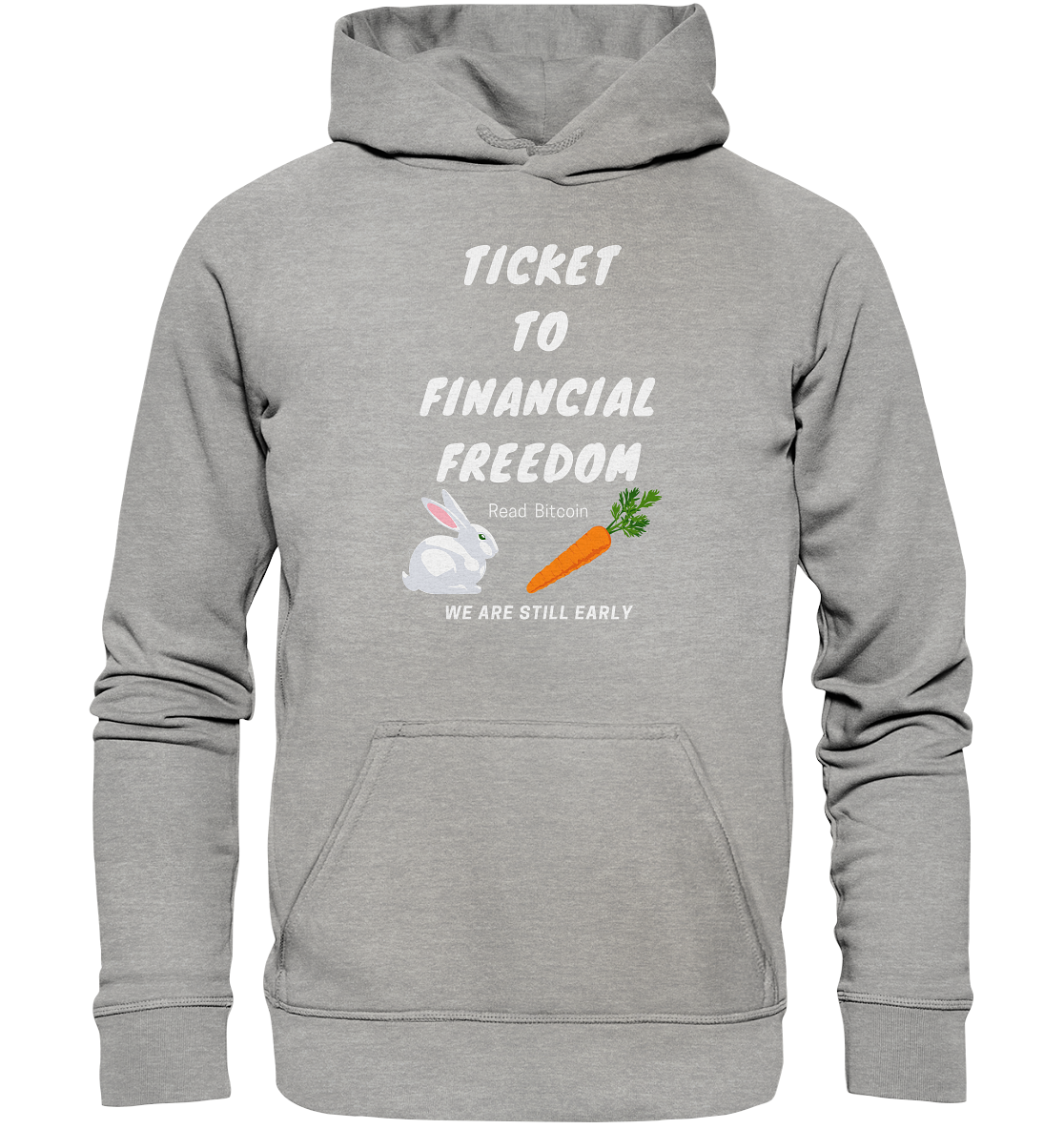 TICKET TO FINANCIAL FREEDOM (Bunny & Carrot Version) Read Bitcoin - We are still early   - Basic Unisex Hoodie