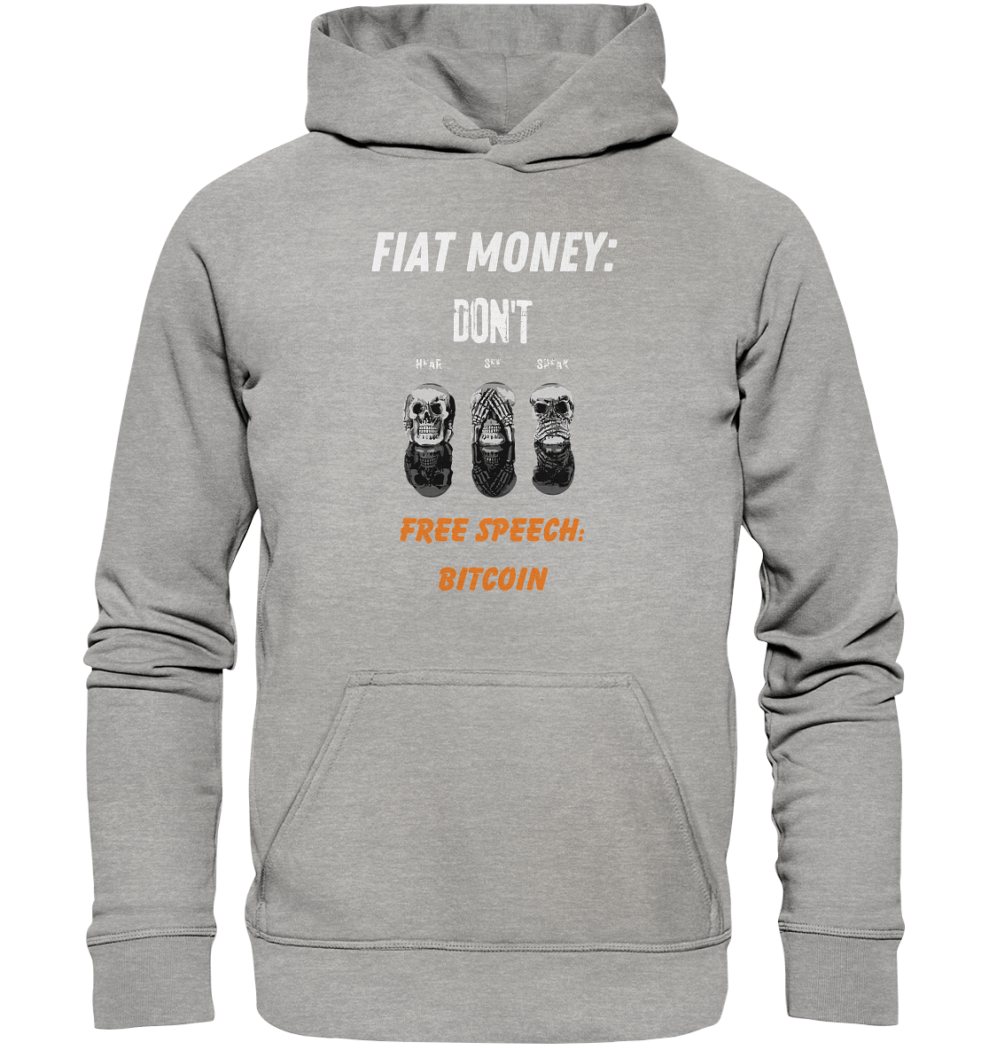 FIAT MONEY: DON´T HEAR, SEE, SPEAK - FREE SPEECH: BITCOIN (orange) (Ladies Collection 21% Rabatt bis zum Halving 2024) - Basic Unisex Hoodie