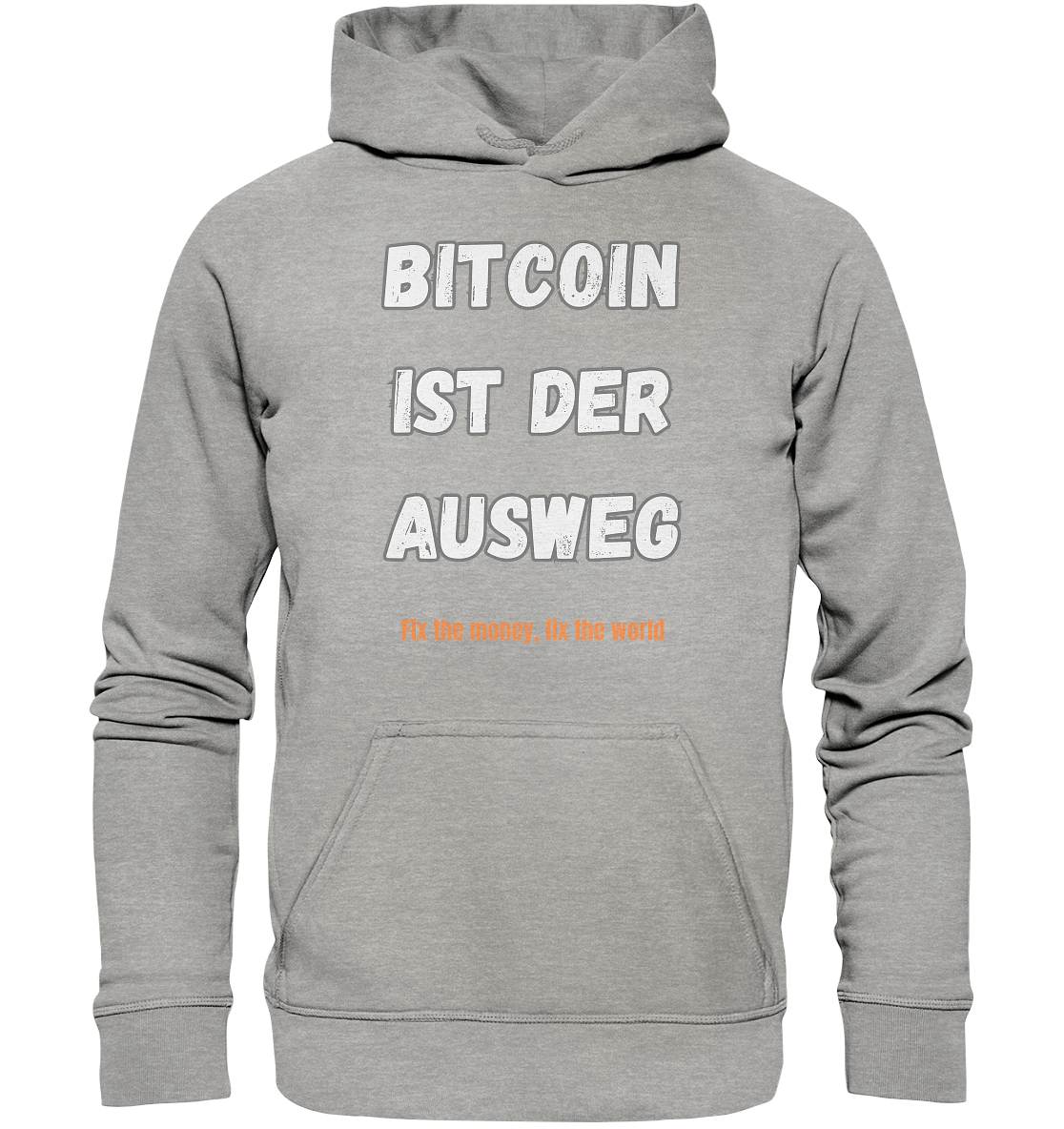 BITCOIN IST DER AUSWEG - fix the money, fix the world - LADIES COLLECTION 21% automat. Rabatt bis zum Halving 2024  - Basic Unisex Hoodie