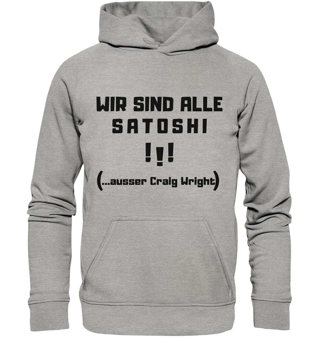 WIR SIND ALLE SATOSHI ...ausser CRAIG WRIGHT - (Version "!!!" ohne Lachen) - LADIES COLLECTION 21% automat. Rabatt bis zum Halving 2024   - Basic Unisex Hoodie