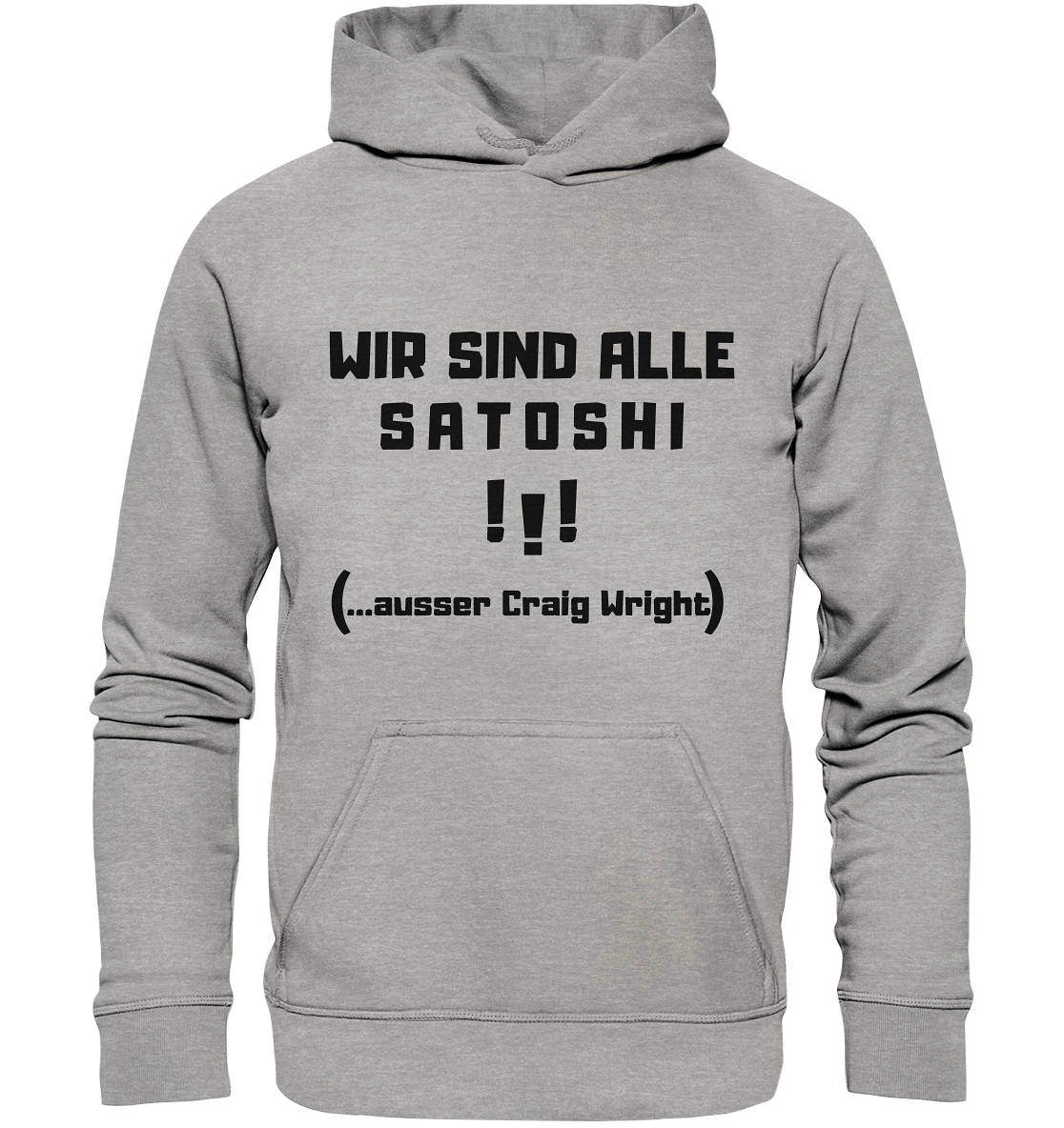 WIR SIND ALLE SATOSHI... ausser CRAIG WRIGHT (Version "!!!" ohne Lachen) - Basic Unisex Hoodie