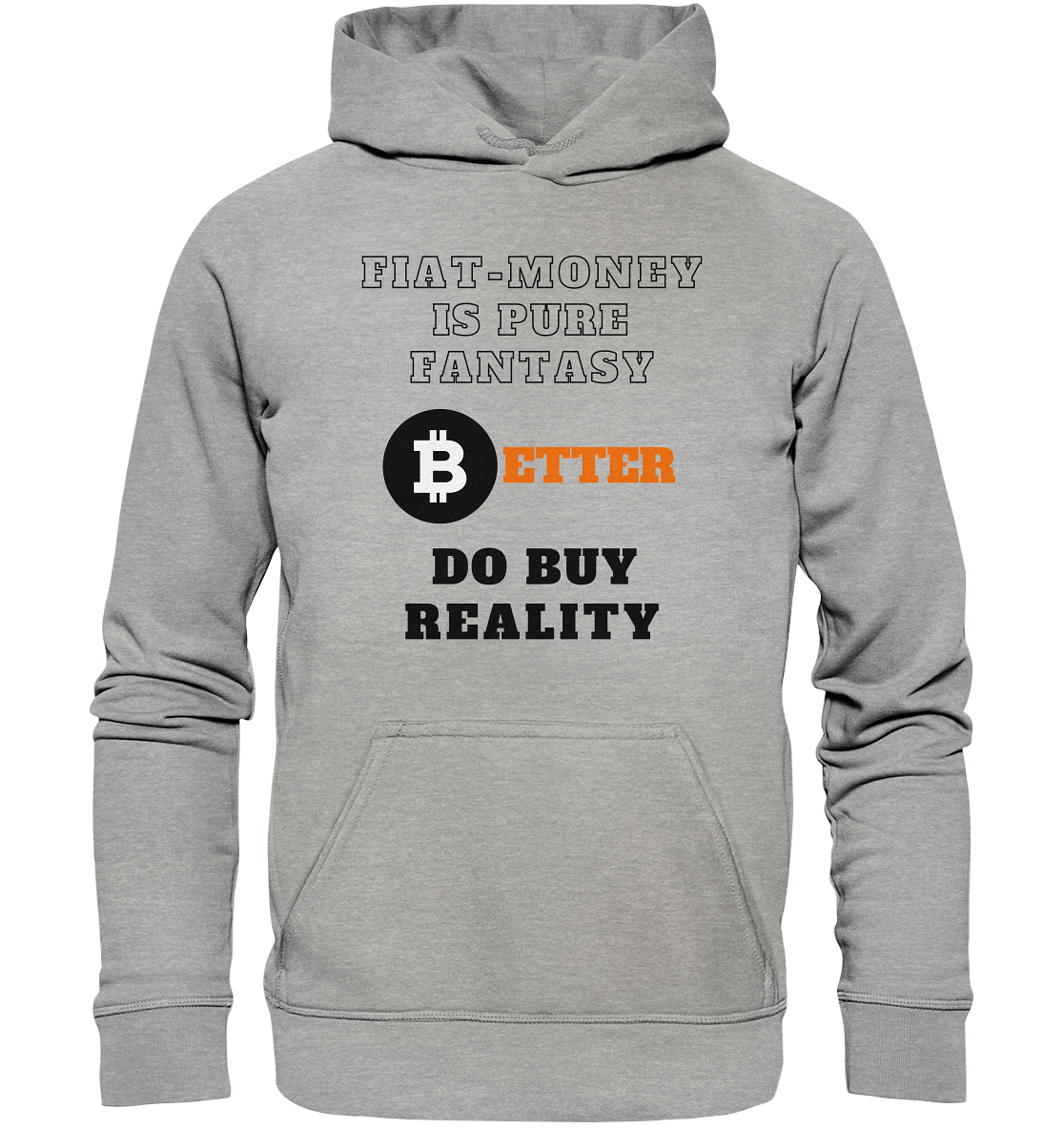 FIAT-MONEY IS PURE FANTASY - BETTER DO BUY REALITY - Basic Unisex Hoodie