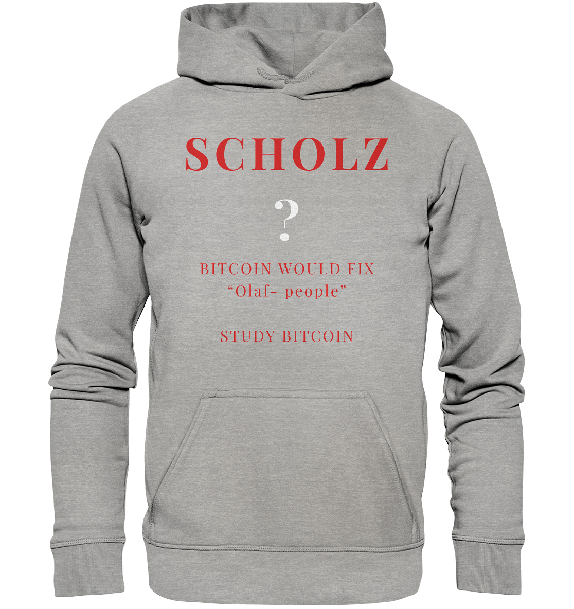 SCHOLZ ? BITCOIN WOULD FIX "Olaf people" STUDY BITCOIN - (Ladies Collection 21% Rabatt bis zum Halving 2024) - Basic Unisex Hoodie