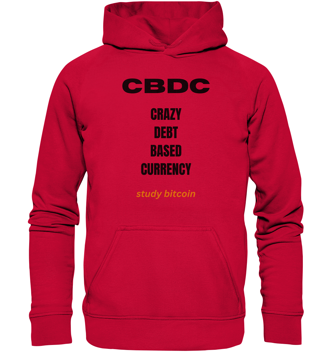 CBDC - CRAZY DEBT BASED CURRENCY - study bitcoin  (Text only - Ladies Collection 21% Rabatt bis zum Halving 2024)  - Basic Unisex Hoodie