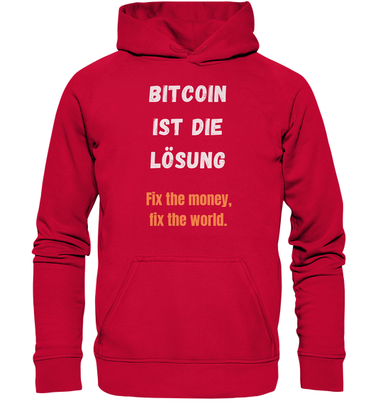 BITCOIN IST DIE LÖSUNG - Fix the money, fix the world   - Basic Unisex Hoodie
