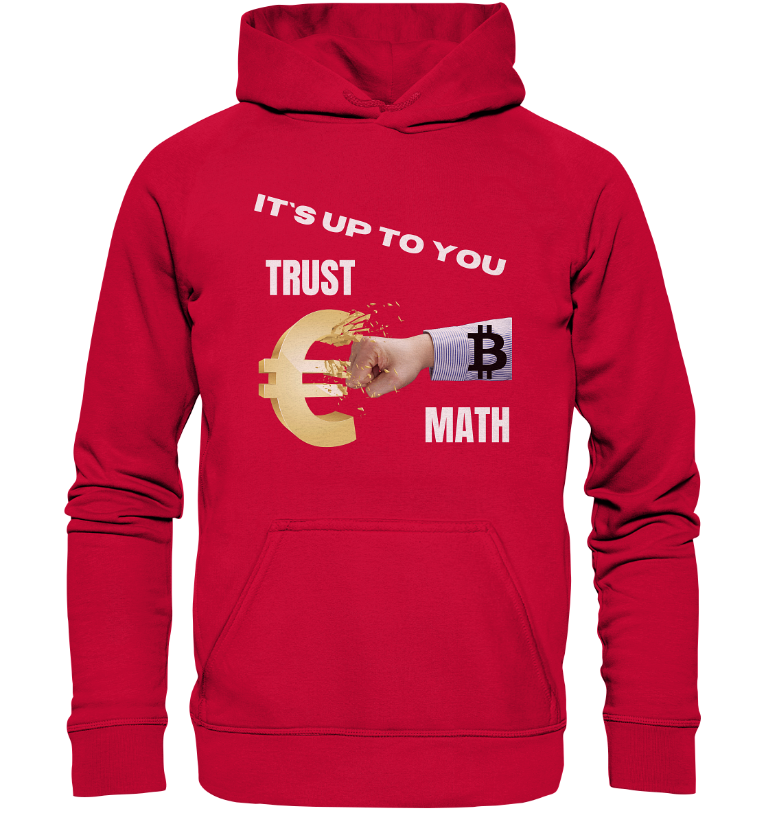 It`s up to you - TRUST or MATH - Basic Unisex Hoodie