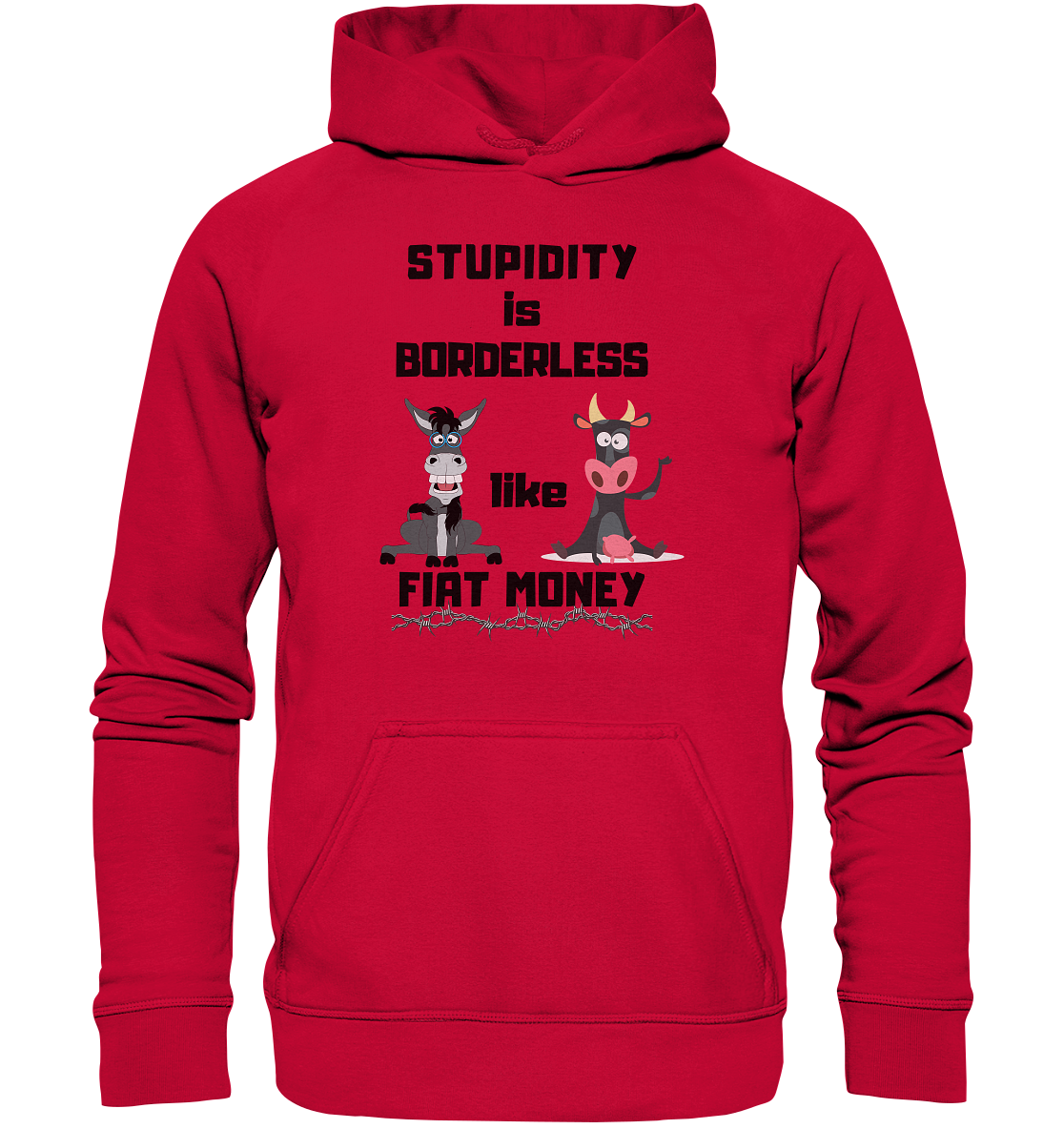 STUPIDITY is BORDERLESS like FIAT MONEY (Esel & Kuh support) LADIES COLLECTION 21% automat. Rabatt bis zum Halving 2024 - Basic Unisex Hoodie