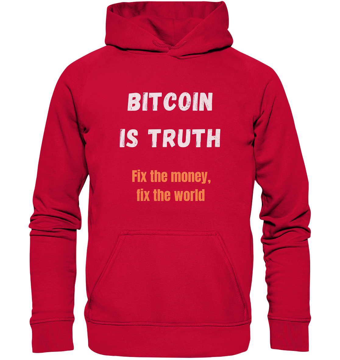 BITCOIN IS TRUTH - Fix the money, fix the world   - Basic Unisex Hoodie