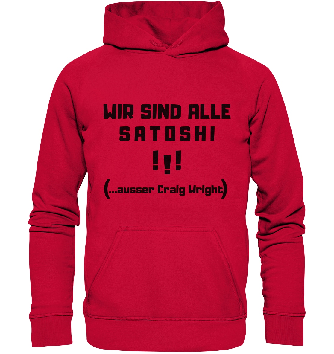 WIR SIND ALLE SATOSHI... ausser CRAIG WRIGHT (Version "!!!" ohne Lachen) - Basic Unisex Hoodie