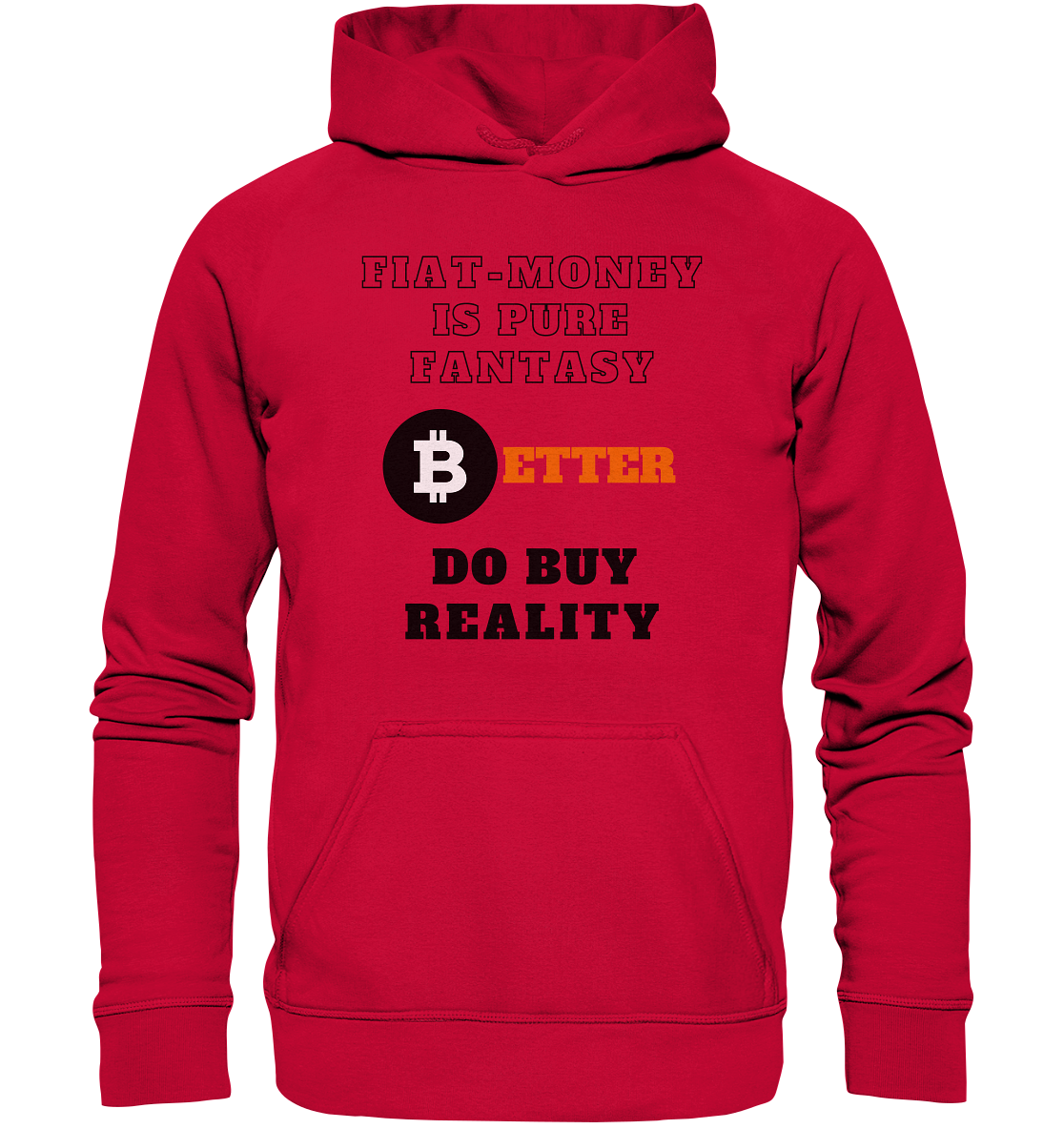 FIAT-MONEY IS PURE FANTASY - BETTER DO BUY REALITY - Basic Unisex Hoodie