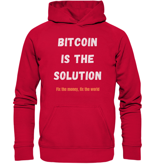 BITCOIN IS THE SOLUTION - Fix the money, fix the world    - Basic Unisex Hoodie