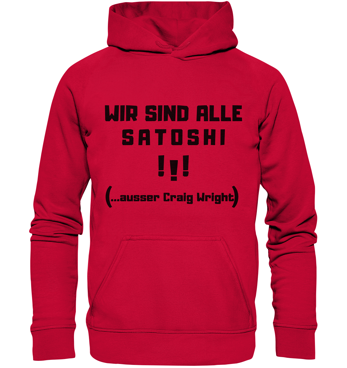 WIR SIND ALLE SATOSHI ...ausser CRAIG WRIGHT - (Version "!!!" ohne Lachen) - LADIES COLLECTION 21% automat. Rabatt bis zum Halving 2024   - Basic Unisex Hoodie