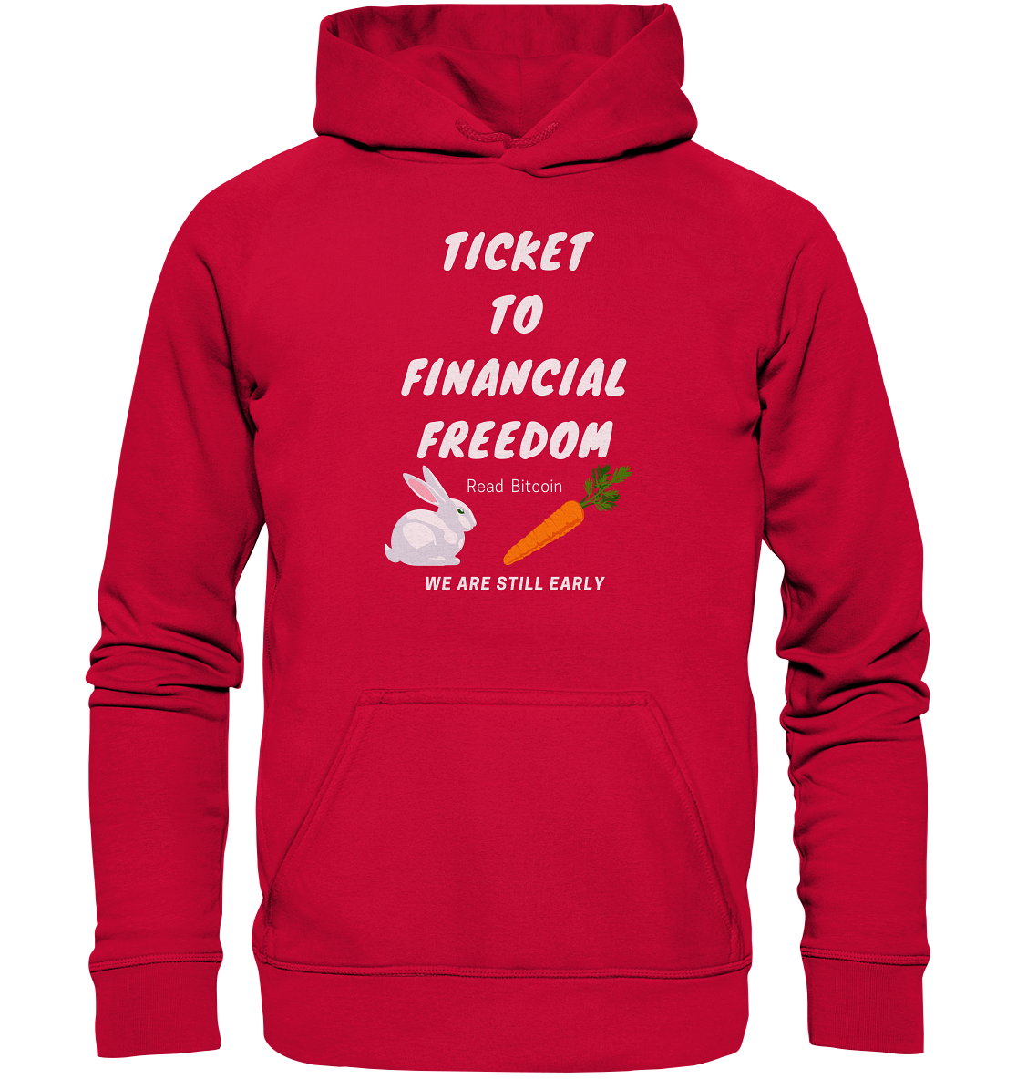 TICKET TO FINANCIAL FREEDOM (Bunny/Carrot Version) Read Bitcoin - We are still early - LADIES COLLECTION 21% automat. Rabatt bis zum Halving 2024  - Basic Unisex Hoodie