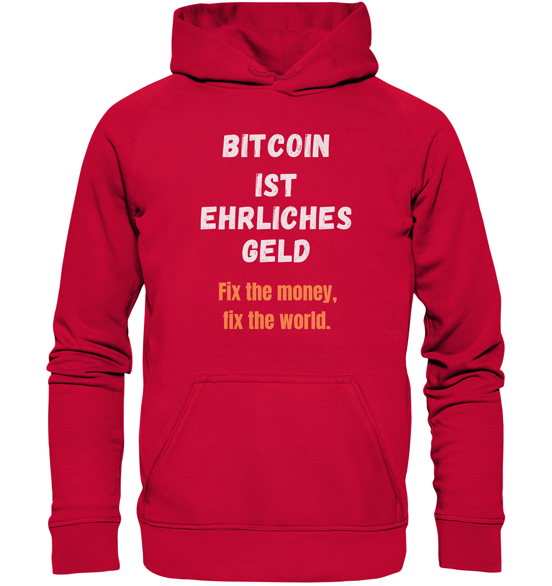 BITCOIN IST EHRLICHES GELD - Fix the money, fix the world    - Basic Unisex Hoodie