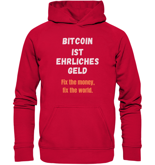 BITCOIN IST EHRLICHES GELD - Fix the money, fix the world    - Basic Unisex Hoodie