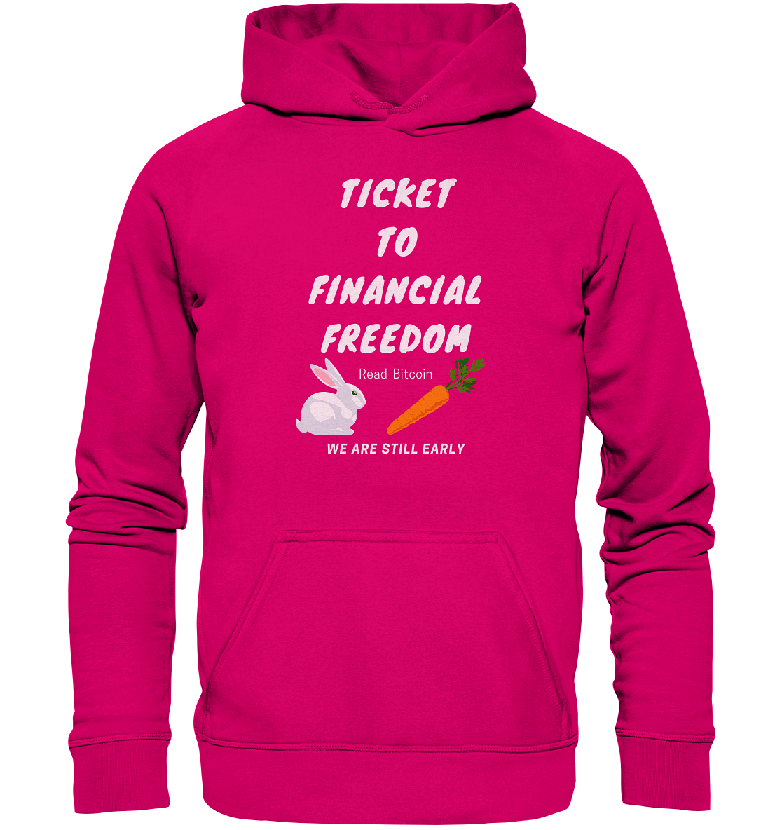 TICKET TO FINANCIAL FREEDOM (Bunny/Carrot Version) Read Bitcoin - We are still early - LADIES COLLECTION 21% automat. Rabatt bis zum Halving 2024  - Basic Unisex Hoodie