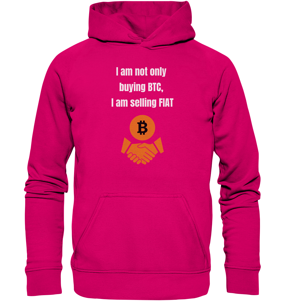 I am not only buying BTC, I am selling FIAT (Ladies Collection 21% Rabatt bis zum Halving 2024) - Basic Unisex Hoodie