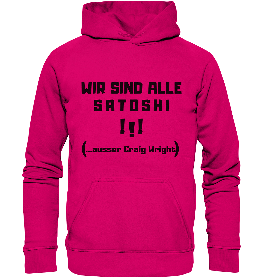 WIR SIND ALLE SATOSHI... ausser CRAIG WRIGHT (Version "!!!" ohne Lachen) - Basic Unisex Hoodie