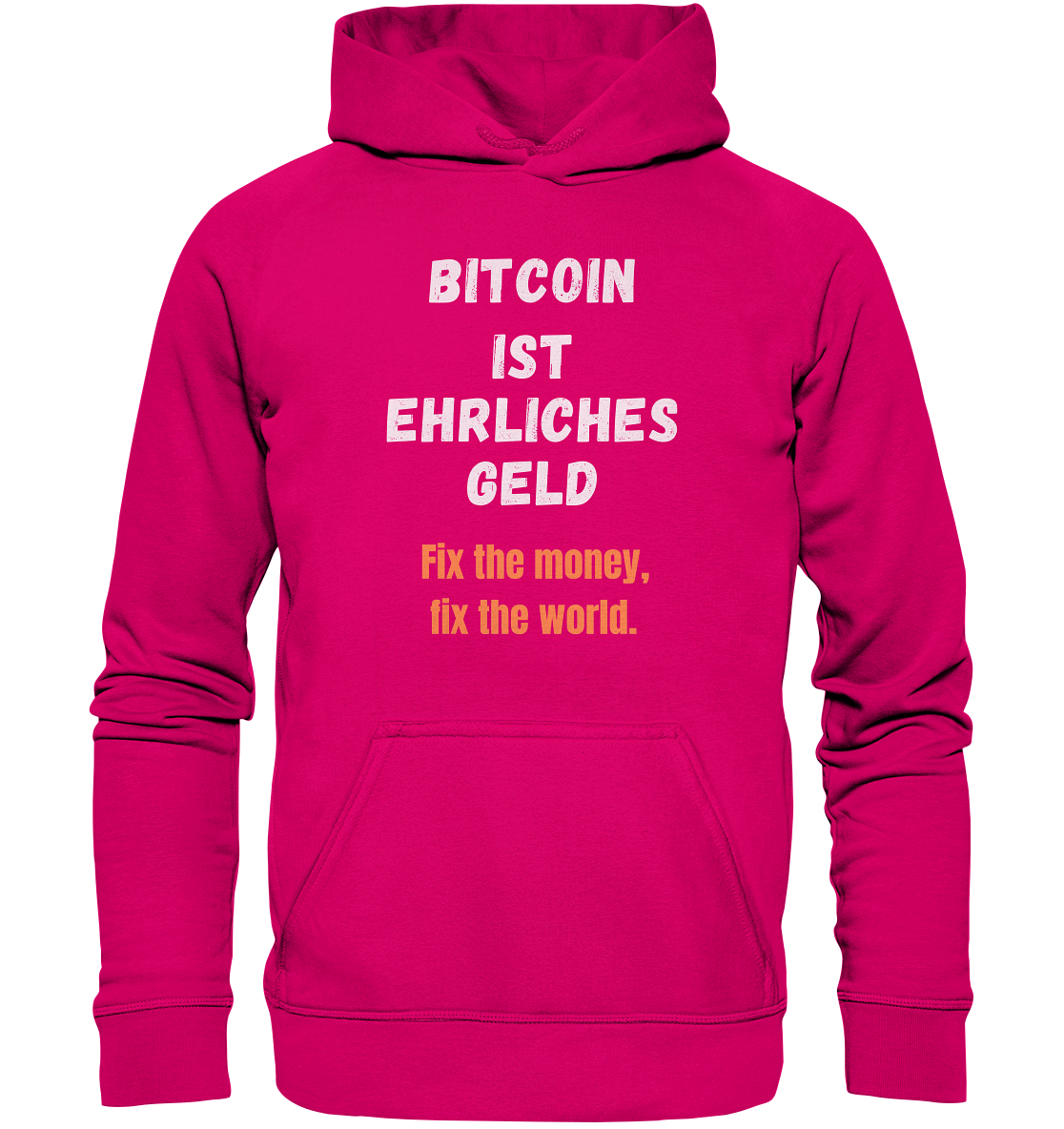 BITCOIN IST EHRLICHES GELD - Fix the money, fix the world    - Basic Unisex Hoodie
