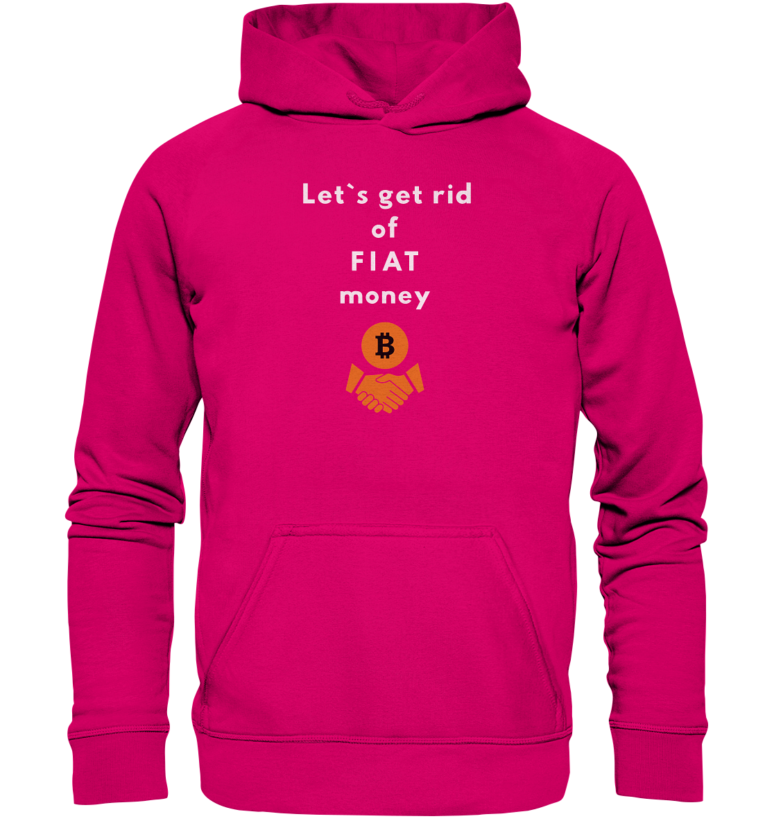 Let`s get rid of FIAT money (Ladies Collection 21% Rabatt bis zum Halving 2024) - Basic Unisex Hoodie