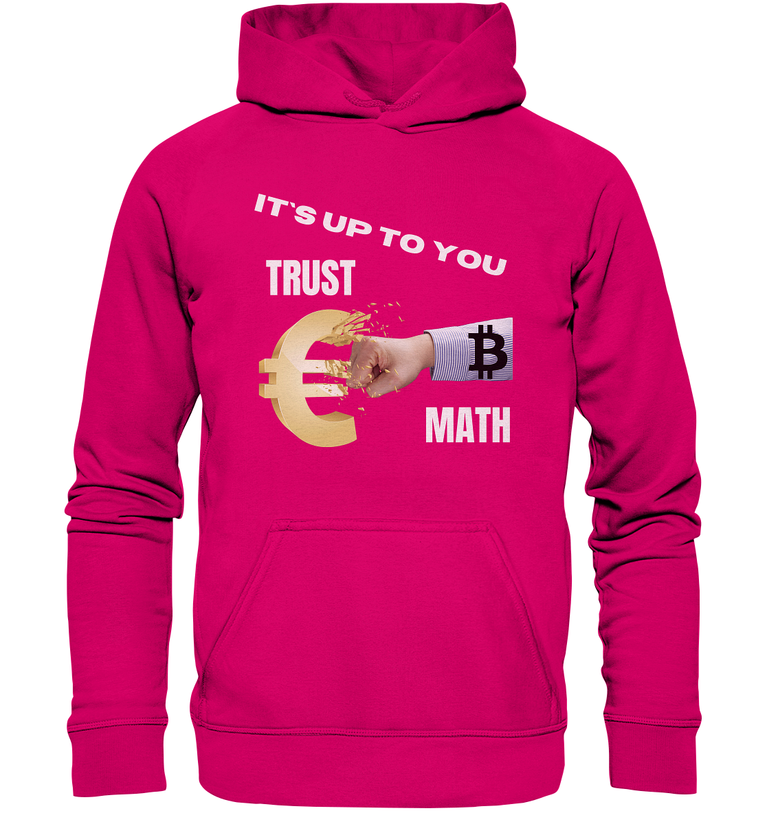 It`s up to you - TRUST or MATH - Basic Unisex Hoodie