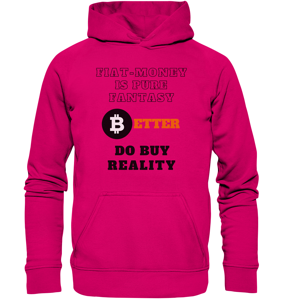 FIAT-MONEY IS PURE FANTASY - BETTER DO BUY REALITY - Basic Unisex Hoodie
