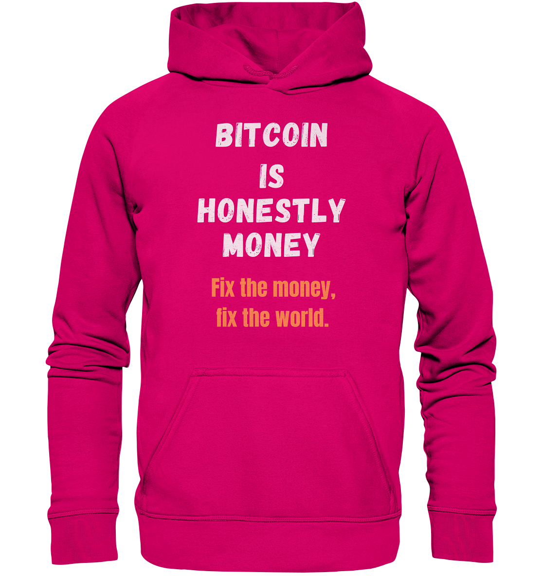BITCOIN IS HONESTLY MONEY - Fix the money, fix the world    - Basic Unisex Hoodie
