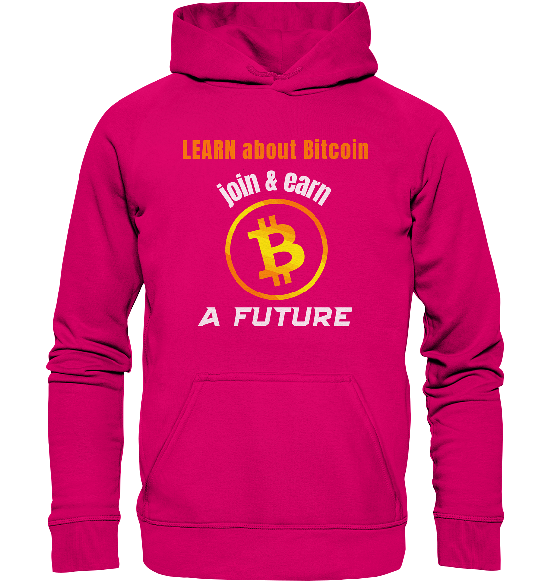 LEARN about BITCOIN join & earn A FUTURE - Ladies, Variante  - Basic Unisex Hoodie