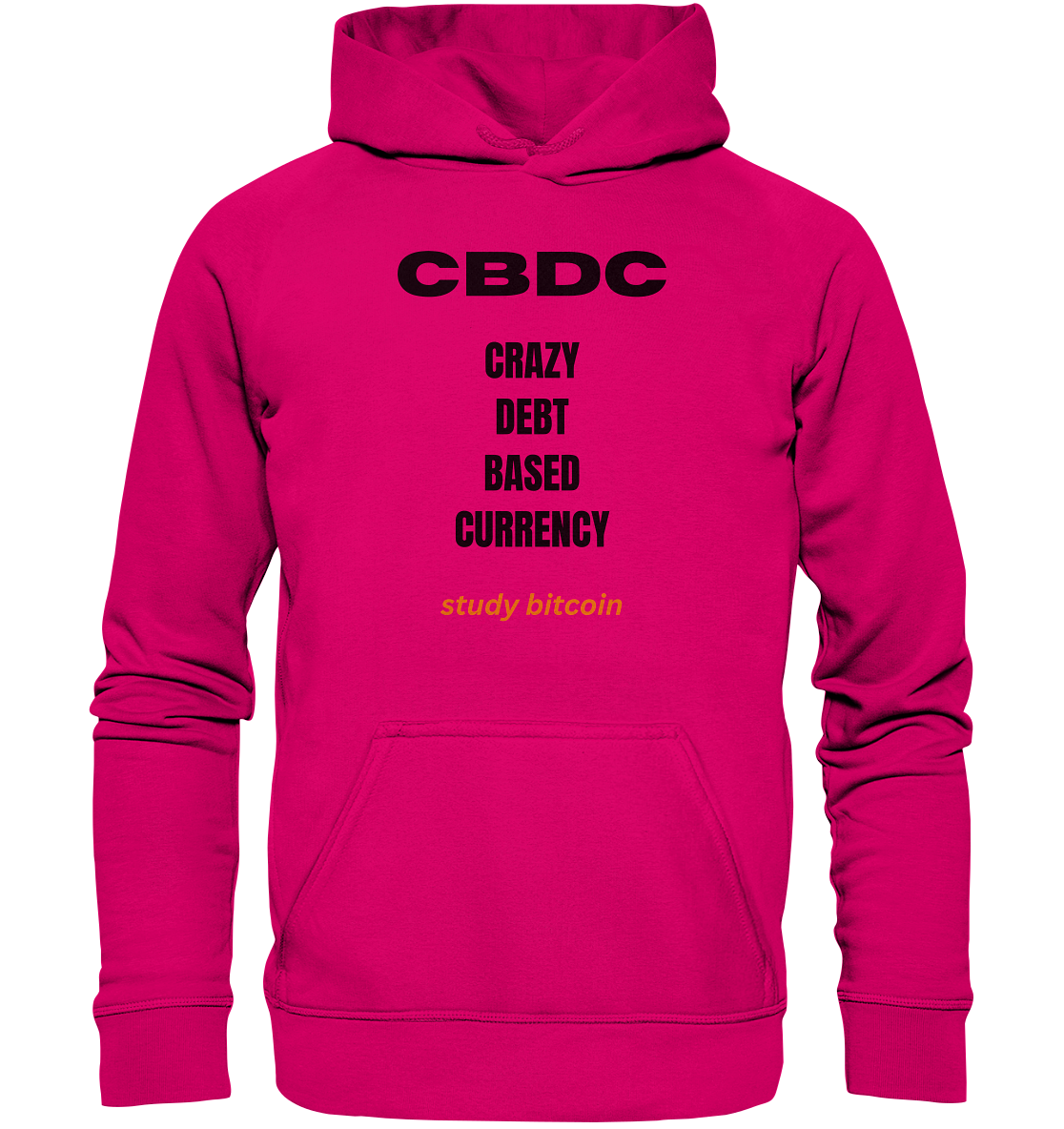 CBDC - CRAZY DEBT BASED CURRENCY - study bitcoin  - Basic Unisex Hoodie