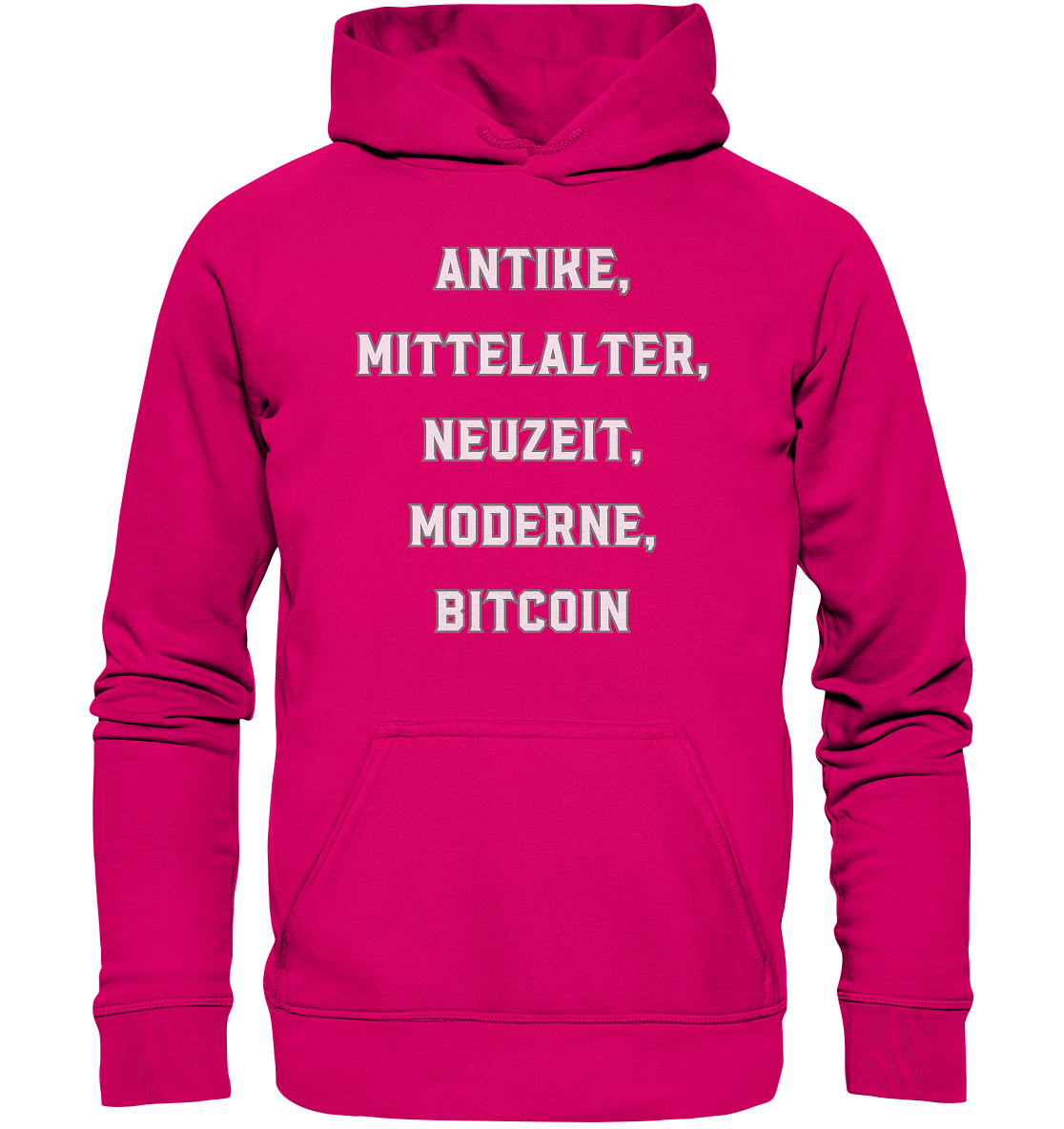 ANTIKE, MITTELALTER, NEUZEIT, MODERNE, BITCOIN - Ladies Collection   - Basic Unisex Hoodie