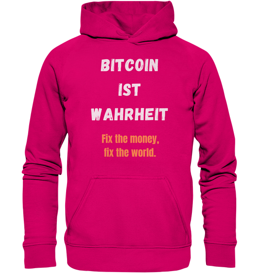 BITCOIN IST WAHRHEIT - Fix the money, fix the world  - Basic Unisex Hoodie