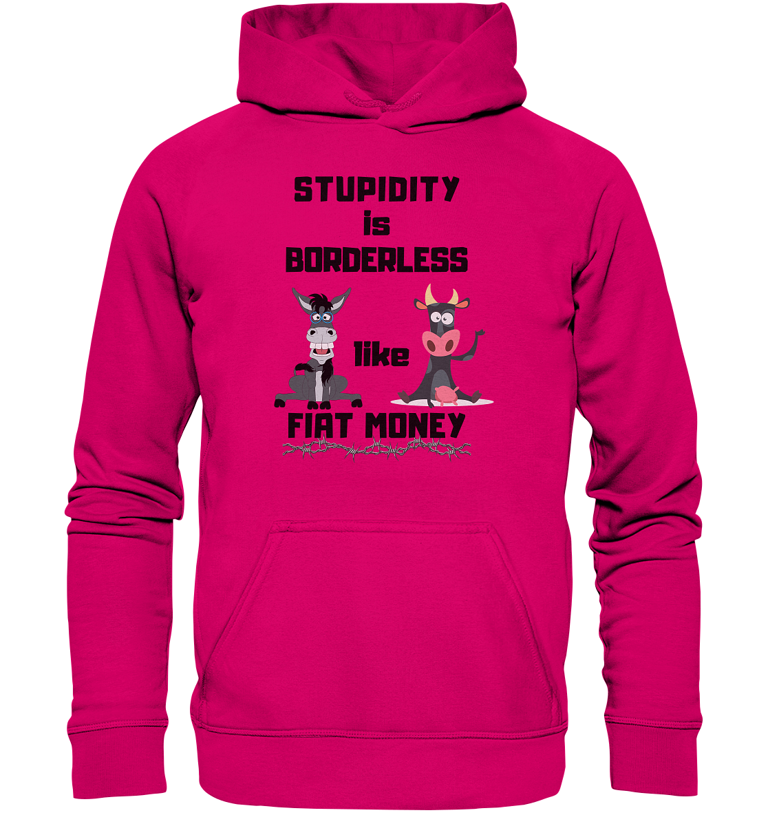STUPIDITY is BORDERLESS like FIAT MONEY (Esel & Kuh support) LADIES COLLECTION 21% automat. Rabatt bis zum Halving 2024 - Basic Unisex Hoodie