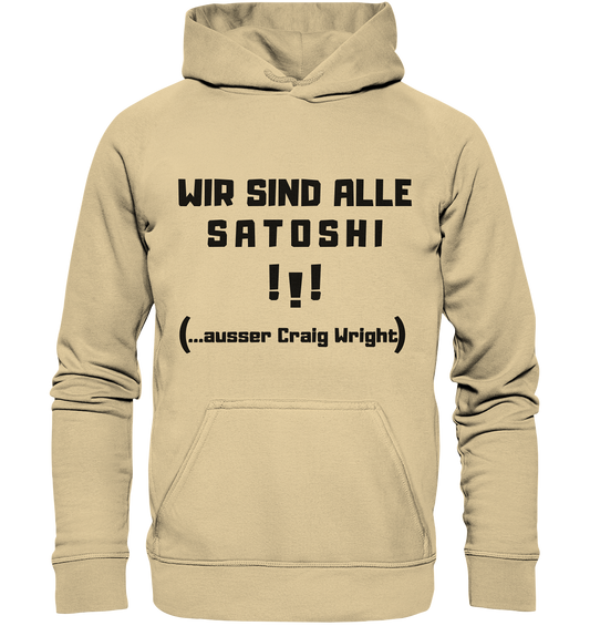 WIR SIND ALLE SATOSHI ...ausser CRAIG WRIGHT - (Version "!!!" ohne Lachen) - LADIES COLLECTION 21% automat. Rabatt bis zum Halving 2024   - Basic Unisex Hoodie
