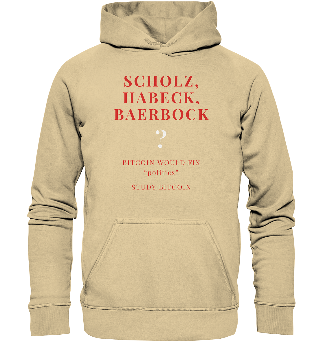 SCHOLZ, HABECK, BAERBOCK ? BITCOIN WOULD FIX "politics" - STUDY BITCOIN (Ladies Collection 21% Rabatt bis zum Halving 2024)   - Basic Unisex Hoodie