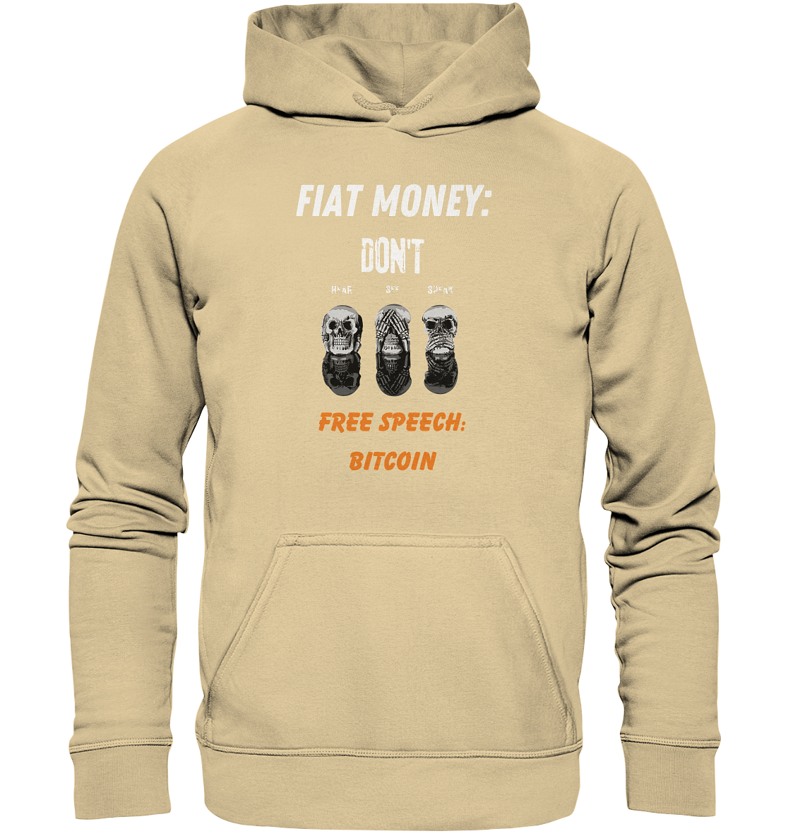 FIAT MONEY: DON´T HEAR, SEE, SPEAK - FREE SPEECH: BITCOIN (orange) (Ladies Collection 21% Rabatt bis zum Halving 2024) - Basic Unisex Hoodie