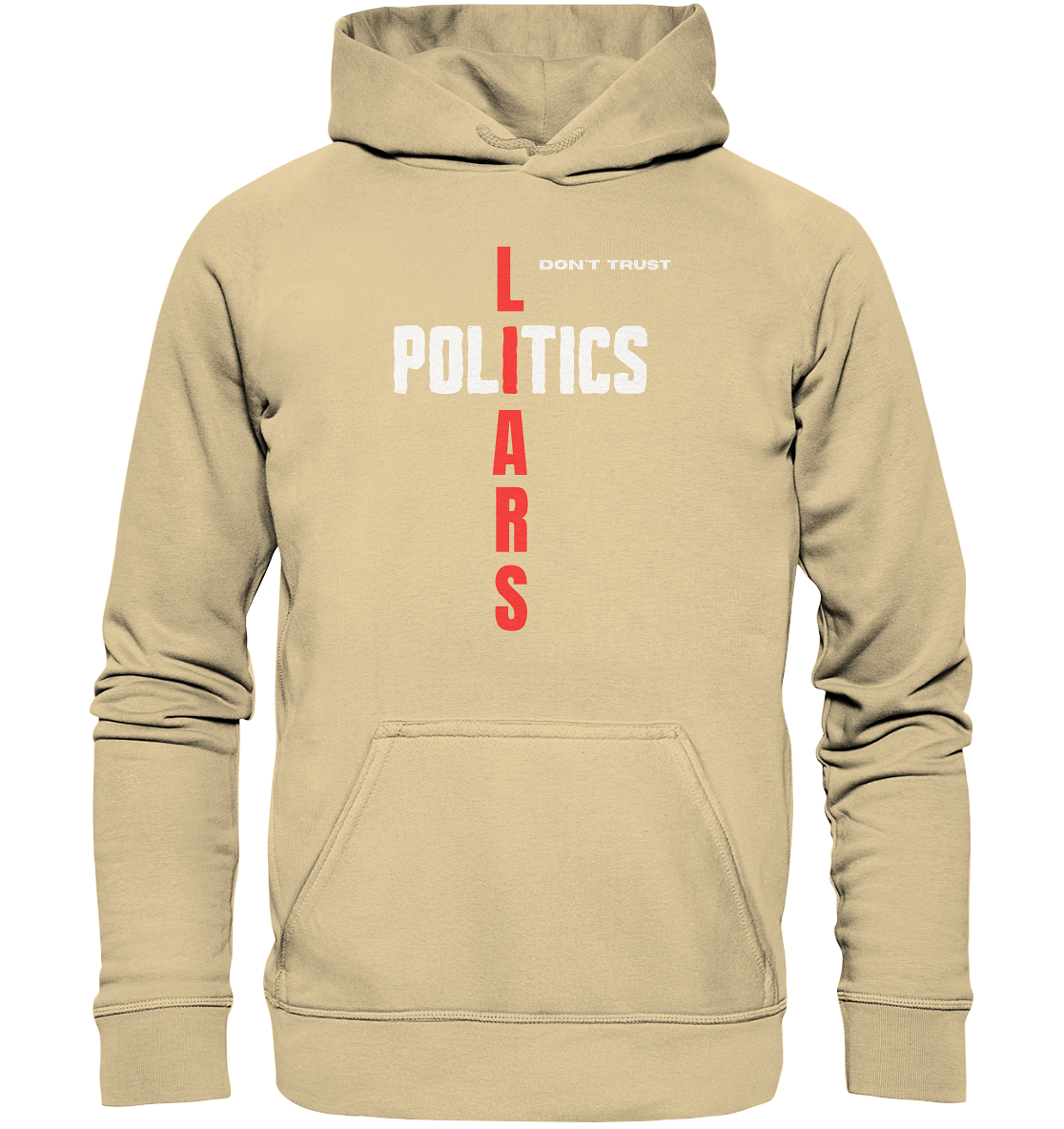 don`t trust POLITICS, LIARS - Basic Unisex Hoodie