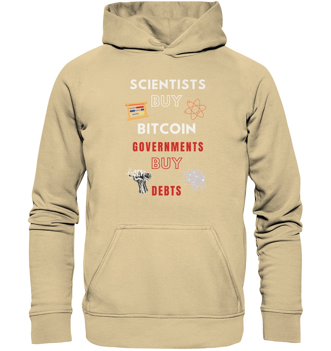 SCIENTIST BUY BITCOIN; GOVERNMENTS BUY DEBTS (Ladies Collection 21% Rabatt bis zum Halving 2024)  - Basic Unisex Hoodie