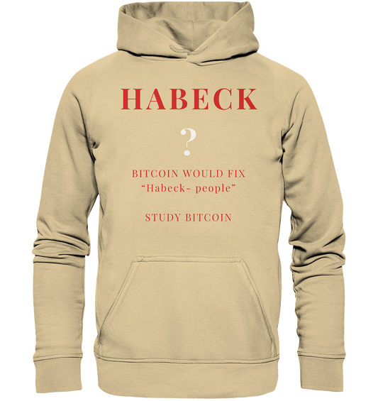 HABECK ? BITCOIN WOULD FIX "Habeck people" - STUDY BITCOIN  - Basic Unisex Hoodie